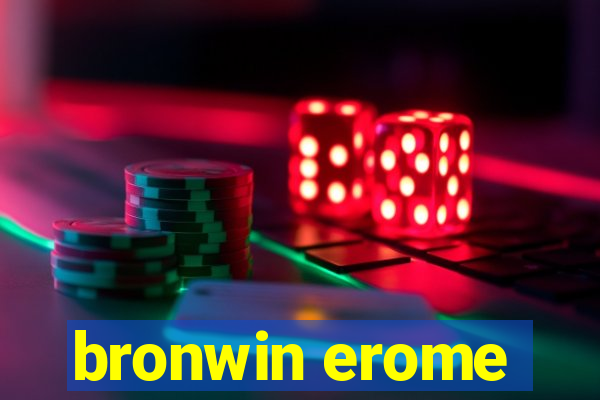 bronwin erome